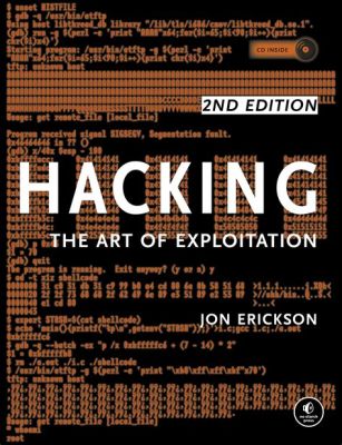  Hacking: The Art of Exploitation - A Journey Through the Labyrinthine World of Cybersecurity