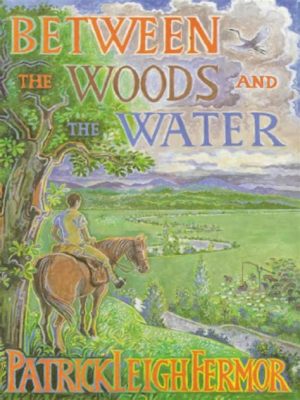  Between the Woods and the Water - Ein poetisches Flüstern durch die französischen Landschaften