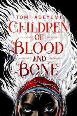 Children of Blood and Bone: Eine epische Fantasy-Odyssee durch ein mythisches Nigeria