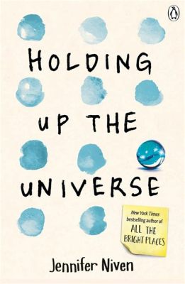  Holding Up The Universe - Eine Geschichte von Liebe, Akzeptanz und dem Mut, anders zu sein