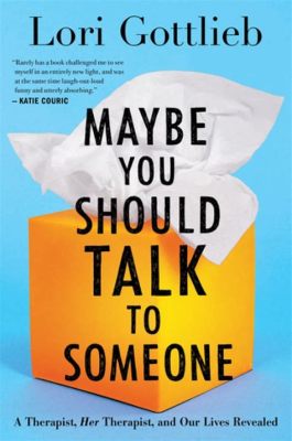  Maybe You Should Talk to Someone: Eine Symphonie der menschlichen Erfahrung