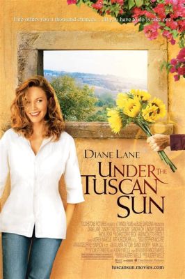 Under the Tuscan Sun – Eine Ode an die italienische Lebensfreude und die Suche nach dem Selbst